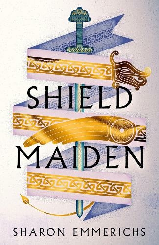 the book cover for Shield Maiden by Sharon Emmerichs